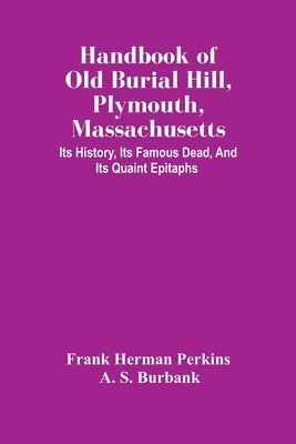 Handbook Of Old Burial Hill, Plymouth, Massachusetts 1