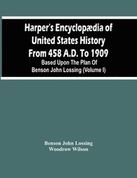 bokomslag Harper'S Encyclopaedia Of United States History From 458 A.D. To 1909