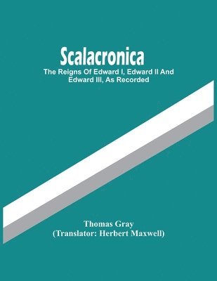 Thomas Gray - Scalacronica, Häftad