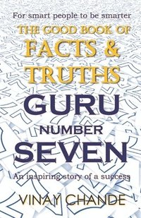 bokomslag The 'Good Book' of FACTS & TRUTHS GURU Number SEVEN