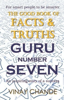 bokomslag The 'Good Book' of FACTS & TRUTHS GURU Number SEVEN