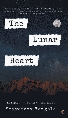 Srivatsav Vangala, VANGALA ,SRIVATSAV - Lunar Heart, Inbunden
