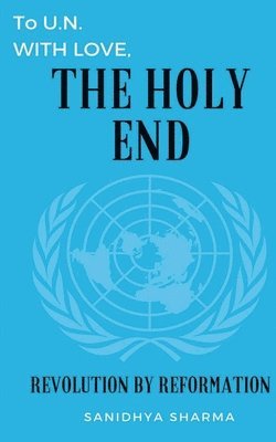 To U.N. with love, The Holy End 1