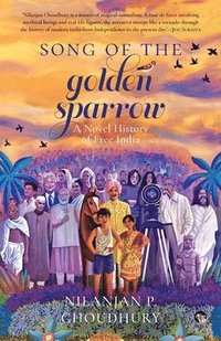 bokomslag Song of the Golden Sparrow a Novel History of Free India