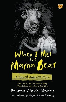 When I Met the Mama Bear a Forest Guard's Story 1