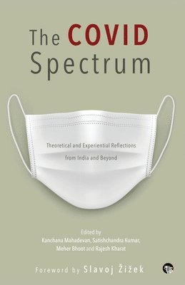 The Covid Spectrum Theoretical and Experiential Reflections from India and Beyond 1