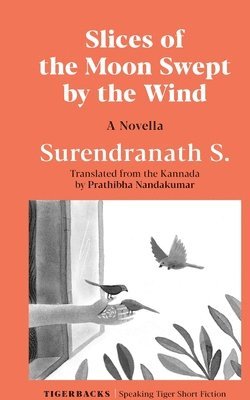 Surendranath S, Surendranath S. - Slices of the Moon Swept by the Wind, Häftad