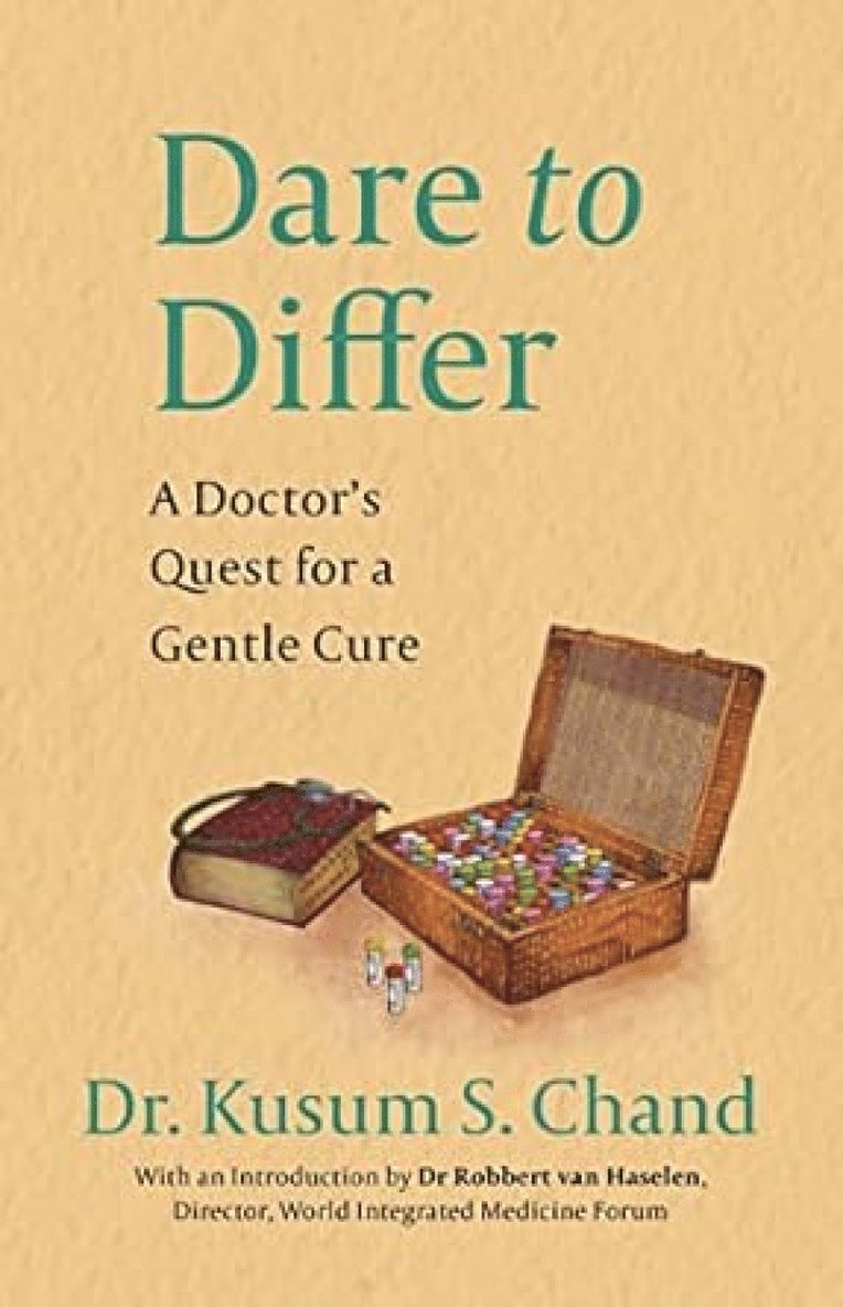 Dare to Differ a Doctor's Quest for a Gentle Cure 1