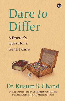 Dare to Differ a Doctor's Quest for a Gentle Cure 1