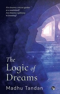 bokomslag The Logic of Dreams