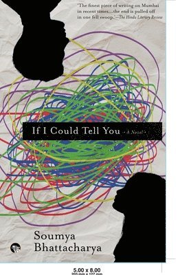Soumya Bhattacharya - If I Could Tell You a Novel, Häftad
