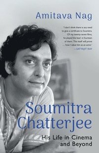 bokomslag Soumitra Chatterjee His Life in Cinema and Beyond