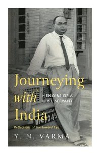 bokomslag Journeying with India Memoirs of a Civil Servant