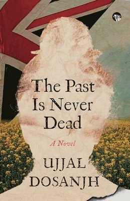 The Past Is Never Dead a Novel 1