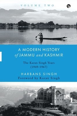 A Modern History of Jammu and Kashmir, Volume Two the Karan Singh Years (1949-1967) 1