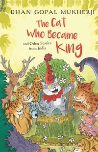 bokomslag The Cat Who Became King and Other Stories from India