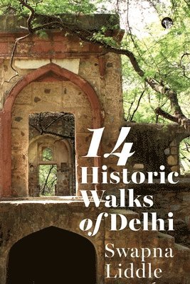 14 Historic Walks of Delhi 1