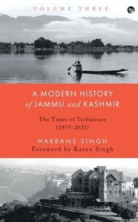 bokomslag A Modern History of Jammu and Kashmir, Volume Three