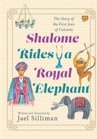 bokomslag Shalome Rides a Royal Elephant the Story of the First Jews of Calcutta