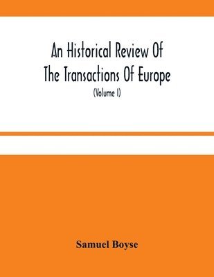 bokomslag An Historical Review Of The Transactions Of Europe