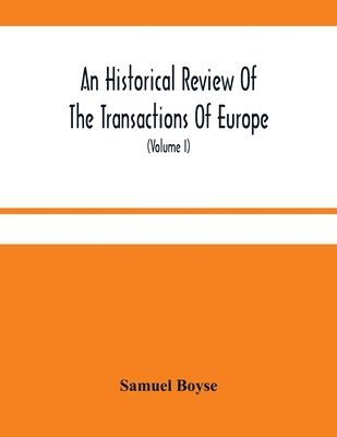 Samuel Boyse - Historical Review Of The Transactions Of Europe, Häftad
