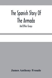 bokomslag The Spanish Story Of The Armada