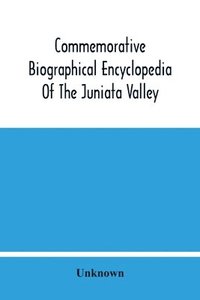 bokomslag Commemorative Biographical Encyclopedia Of The Juniata Valley