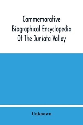 bokomslag Commemorative Biographical Encyclopedia Of The Juniata Valley