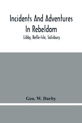 Incidents And Adventures In Rebeldom 1