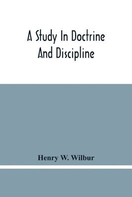 bokomslag A Study In Doctrine And Discipline