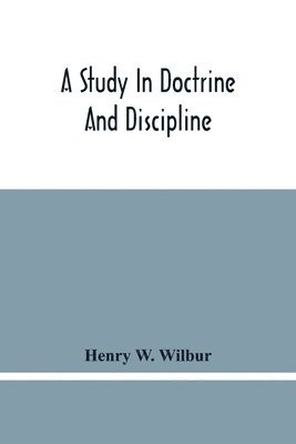 A Study In Doctrine And Discipline 1