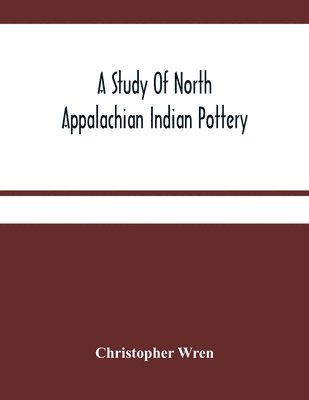 bokomslag A Study Of North Appalachian Indian Pottery