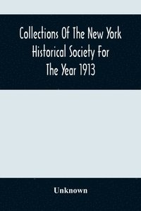 bokomslag Collections Of The New York Historical Society For The Year 1913; Original Book Of New York Deeds, January 1St, 1672/3 To October 19Th, 1675