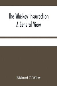 bokomslag The Whiskey Insurrection A General View