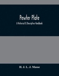 bokomslag Pewter Plate; A Historical & Descriptive Handbook