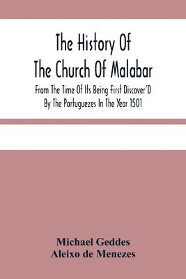 Michael Geddes, Aleixo de Menezes - History Of The Church Of Malabar, From The Time Of Its Being First Discover'D By The Portuguezes In The Year 1501, Häftad