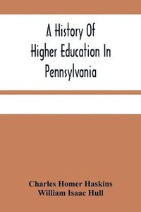 bokomslag A History Of Higher Education In Pennsylvania