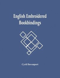 bokomslag English Embroidered Bookbindings