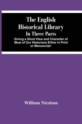 William Nicolson - English Historical Library, Häftad