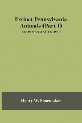 Extinct Pennsylvania Animals (Part I) The Panther And The Wolf 1