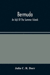 bokomslag Bermuda. An Idyl Of The Summer Islands