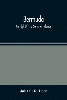bokomslag Bermuda. An Idyl Of The Summer Islands