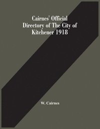 bokomslag Cairnes' Official Directory Of The City Of Kitchener 1918