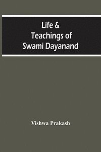 bokomslag Life & Teachings Of Swami Dayanand