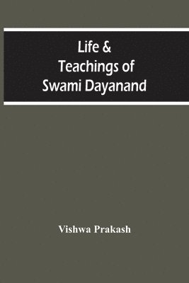 Life & Teachings Of Swami Dayanand 1