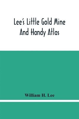 bokomslag Lee'S Little Gold Mine And Handy Atlas