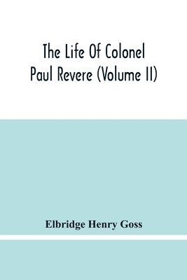 bokomslag The Life Of Colonel Paul Revere (Volume Ii)