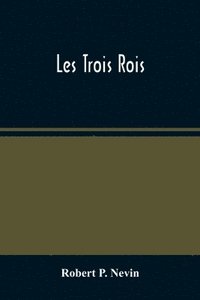 bokomslag Les Trois Rois