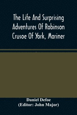 bokomslag Life And Surprising Adventures Of Robinson Crusoe Of York, Mariner