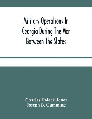 bokomslag Military Operations In Georgia During The War Between The States